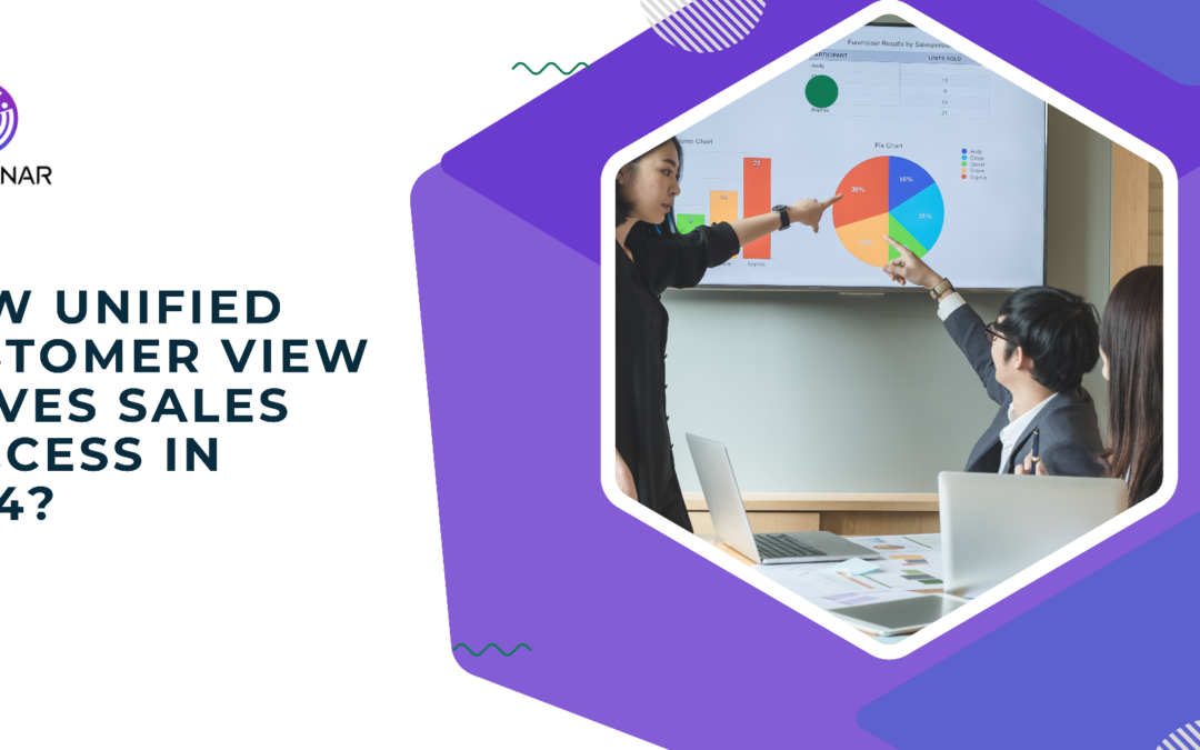 How Unified Customer View Drives Sales Success in 2024?