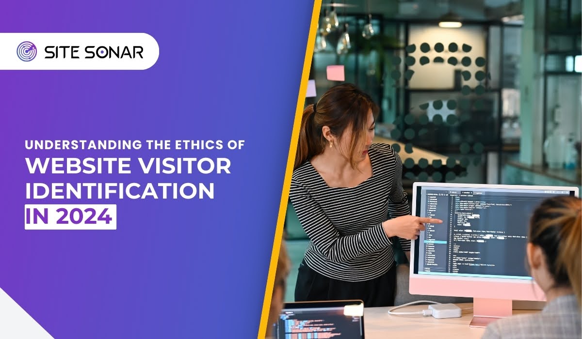Understanding the Ethics of Website Visitor Identification in 2024 ...
